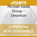 Michael Aadal Group - Desertion cd