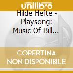 Hilde Hefte - Playsong: Music Of Bill Evans cd