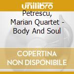 Petrescu, Marian Quartet - Body And Soul cd