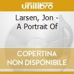 Larsen, Jon - A Portrait Of cd musicale di Larsen, Jon
