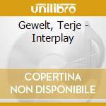 Gewelt, Terje - Interplay cd