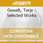 Gewelt, Terje - Selected Works cd
