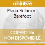 Maria Solheim - Barefoot cd