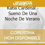 Katia Cardenal - Sueno De Una Noche De Verano cd