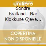 Sondre Bratland - Nar Klokkune Gjeve Dur cd musicale di Sondre Bratland