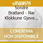 Sondre Bratland - Nar Klokkune Gjeve Dur cd