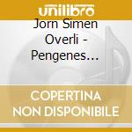 Jorn Simen Overli - Pengenes Oppmuntrende Virkning cd
