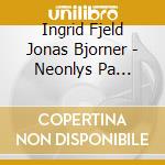 Ingrid Fjeld Jonas Bjorner - Neonlys Pa Wergeland cd