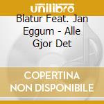 Blatur Feat. Jan Eggum - Alle Gjor Det cd