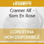 Cranner Alf - Som En Rose cd