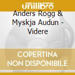 Anders Rogg & Myskja Audun - Videre cd