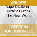 Aage Kvalbein - Miracles From The New World cd
