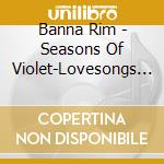 Banna Rim - Seasons Of Violet-Lovesongs From Palesti cd