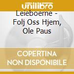 Leieboerne - Folj Oss Hjem, Ole Paus cd
