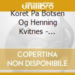 Koret Pa Botsen Og Henning Kvitnes - Bortkomne Julestjerner cd