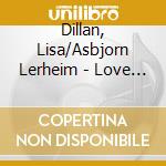 Dillan, Lisa/Asbjorn Lerheim - Love Me Tender - The Quiet Way cd