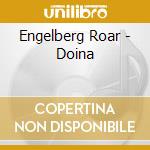Engelberg Roar - Doina cd