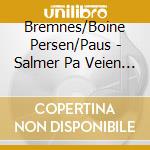 Bremnes/Boine Persen/Paus - Salmer Pa Veien Hjem cd