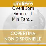 Overli Jorn Simen - I Min Fars Hus...(Proysen) cd