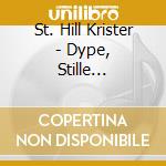 St. Hill Krister - Dype, Stille... cd