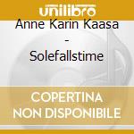 Anne Karin Kaasa - Solefallstime cd musicale di Anne Karin Kaasa