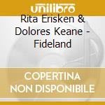 Rita Erisken & Dolores Keane - Fideland cd