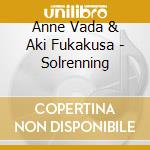 Anne Vada & Aki Fukakusa - Solrenning cd