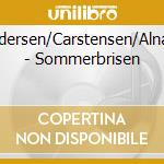 Andersen/Carstensen/Alnaes - Sommerbrisen cd musicale di Andersen/Carstensen/Alnaes