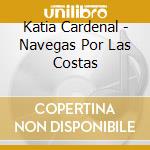 Katia Cardenal - Navegas Por Las Costas cd