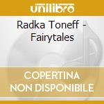 Radka Toneff - Fairytales cd musicale di Radka Toneff