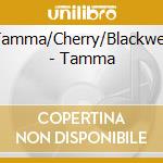 Tamma/Cherry/Blackwell - Tamma cd musicale di Tamma/Cherry/Blackwell