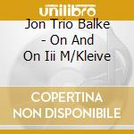 Jon Trio Balke - On And On Iii M/Kleive cd
