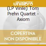 (LP Vinile) Tom Prehn Quartet - Axiom lp vinile di Tom Prehn Quartet