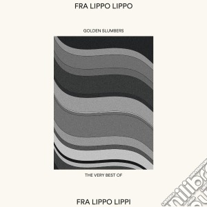 (LP Vinile) Fra Lippo Lippi - Golden Slumbers:The Very Best Of lp vinile di Fra Lippo Lippi