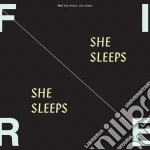 Fire! - She Sleeps, She Sleeps cd