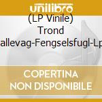 (LP Vinile) Trond Kallevag-Fengselsfugl-Lp- vinile