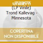 (LP Vinile) Trond Kallevag - Minnesota vinile