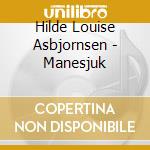 Hilde Louise Asbjornsen - Manesjuk cd
