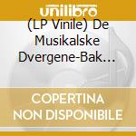 (LP Vinile) De Musikalske Dvergene-Bak Neste Blane vinile