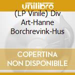(LP Vinile) Div Art-Hanne Borchrevink-Hus vinile