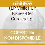 (LP Vinile) Ulf Risnes-Det Gurgles-Lp- vinile