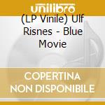 (LP Vinile) Ulf Risnes - Blue Movie vinile