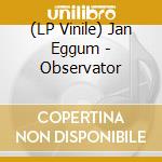 (LP Vinile) Jan Eggum - Observator vinile