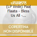 (LP Vinile) Paal Flaata - Bless Us All - The Songs Of Mickey Newbury (Blue Vinyl) vinile