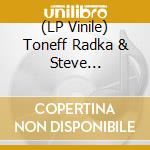 (LP Vinile) Toneff Radka & Steve Dogrobosz - Fairytales (Master Edition) lp vinile di Toneff Radka & Steve Dogrobosz
