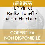 (LP Vinile) Radka Toneff - Live In Hamburg (2 Lp) lp vinile di Radka Toneff