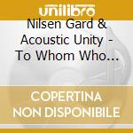 Nilsen Gard & Acoustic Unity - To Whom Who Buys A Record cd