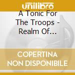 A Tonic For The Troops - Realm Of Opportunities cd musicale