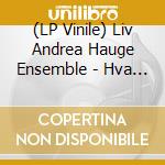 (LP Vinile) Liv Andrea Hauge Ensemble - Hva Na, Ekko? (2 Lp) vinile