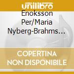 Enoksson Per/Maria Nyberg-Brahms Violin Sonatas cd musicale di Terminal Video